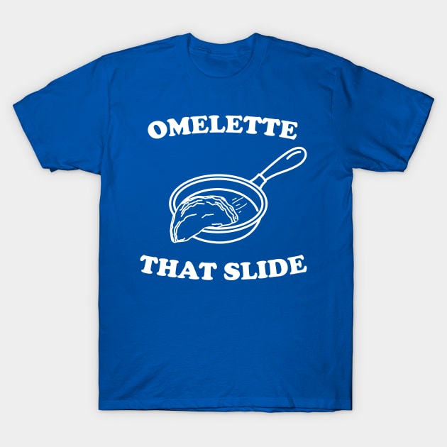 Omelette that slide T-Shirt by Portals